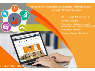 GST Course in Delhi, 110047,  [GST Update 2024] by SLA Accounting Institute, Taxation and Tally Prime Institute in Delhi, Noida,