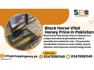 Black Horse Vital Honey Price in Ahmadpur East	/ 03476961149